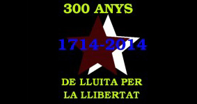 1714-2014: 300 anys de lluita per la llibertat